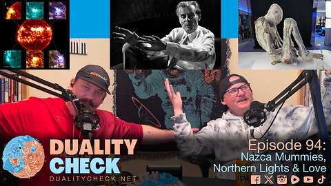 Episode 94 - Nazca Mummies, Northern Lights & Love