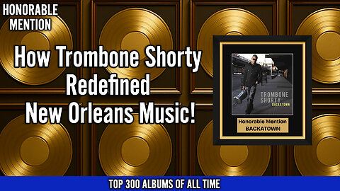 Trombone Shorty – Backatown | How Shorty Redefined New Orleans Music Forever