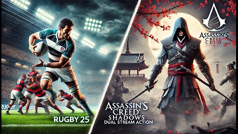 🏉⚔️ Rugby 25 & Assassin’s Creed Shadows – Dual Stream Action