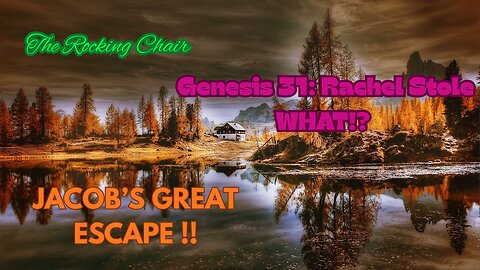 The Rocking Chair: Genesis 31 - Stolen gods and a Blind World