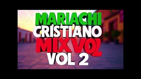 Mariachi Cristiano - Mariachi Cristianas Vol 2 - Alabanza Musica Cristiana.