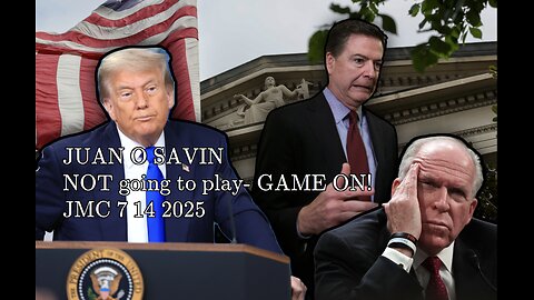 JUAN O SAVIN- NOT going to play GAME ON! - JMC 7 14 2025
