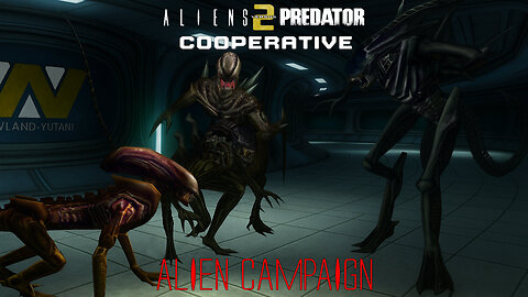 Aliens vs Predator 2 - Cooperative Mod - Alien Campaign - Full Playthrough