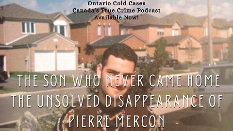 The Son Who Never Came Home: The Unsolved Disappearance of Pierre Mercon