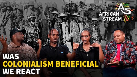 WAS COLONIALISM BENEFICIAL. WE REACT