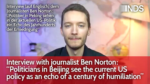 Interview w/ Ben Norton on Western anti-China propaganda and the history of Western imperialism NDS
