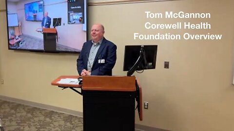 Corewell Health Foundation Overview-Tom McGannon-7-8-2025