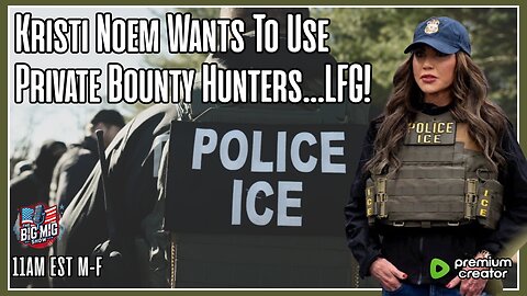 ICE Will Use Private Bounty Hunters, LFG
