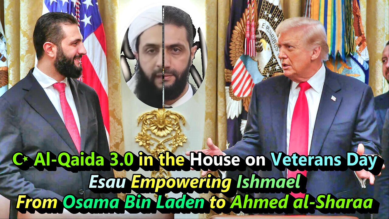 Trump (Esau) Meets Al-Qaida ’s Leader (Ishmael)—Tyrant Behind Christian (Jacob) Genocide in Syria