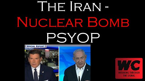 The Iran - Nuclear Bomb PSYOP