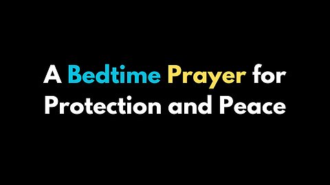 A Bedtime Prayer for Protection and Peace (Scripture-Filled)