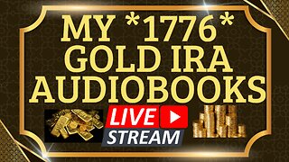 MY *1776* BEST GOLD IRA AUDIOBOOKS: Precious Metals IRA Accounts, Gold IRA Investing, Gold Backed IRA
