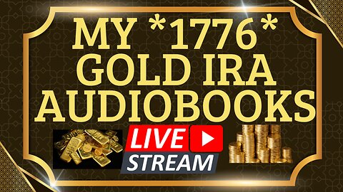 MY *1776* BEST GOLD IRA AUDIOBOOKS: Precious Metals IRA Accounts, Gold IRA Investing, Gold Backed IRA