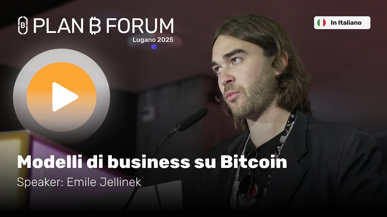 Modelli di Business su Bitcoin | Emile Jellinek | Plan ₿ Forum