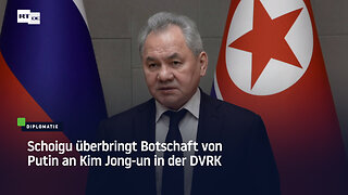 Schoigu überbringt Botschaft von Putin an Kim Jong-un in der DVRK