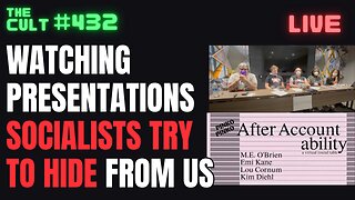 The Cult #432: The Presentations Socialists Hide (Unlisted Videos They Don’t Want You To See)