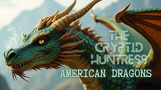 AMERICAN DRAGONS: ATTACKING LIVESTOCK, TRAINS & HUMANS THROUGOUT HISTORY