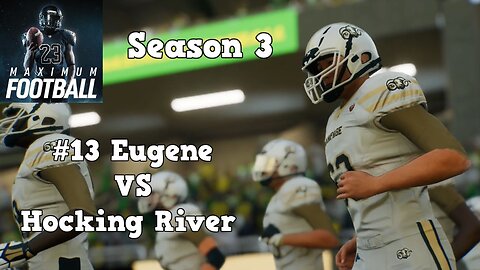 Maximum Football | Dynasty Mode Season 3 | Eugene VS Hocking River