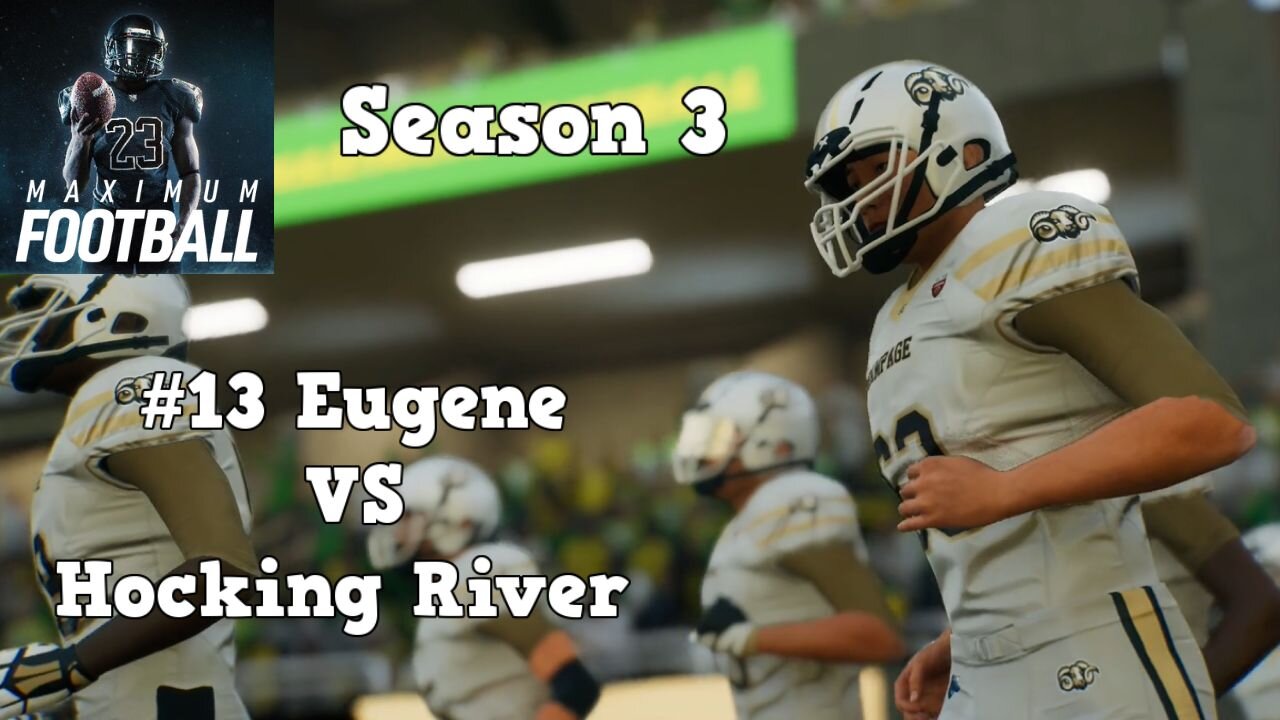 Maximum Football | Dynasty Mode Season 3 | Eugene VS Hocking River