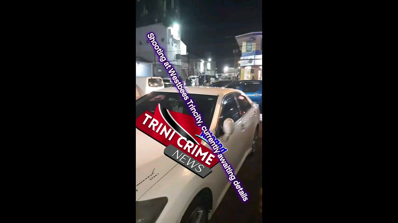 Shooting at Westbees Trincity, currently awaiting details