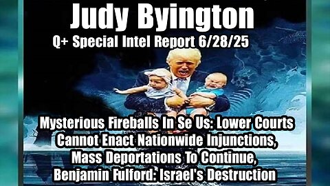 Judy Byington. Restored Republic ~ Situation Update 6/28/25 ~ SG Anon > Juan O Savin- Q+ White Hats