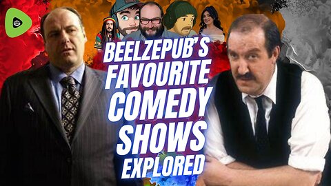 Beelzepub's Favourite Comedy Shows EXPLORED