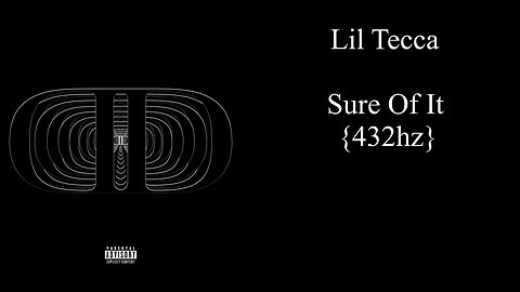 Lil Tecca - Sure Of It (432hz)