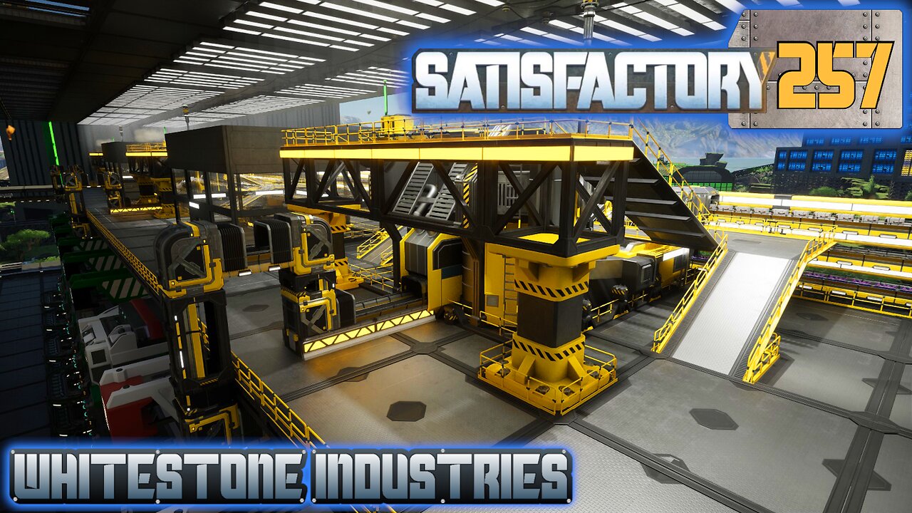 Satisfactory 1.1 | S4 Episode 257