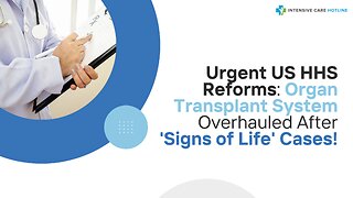 Urgent US HHS Reforms: Organ Transplant System Overhauled After 'Signs of Life' Cases!