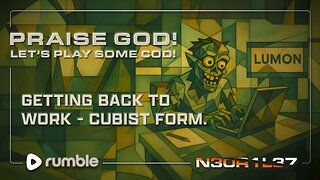 Praise God! Back to work... in Cubist Form