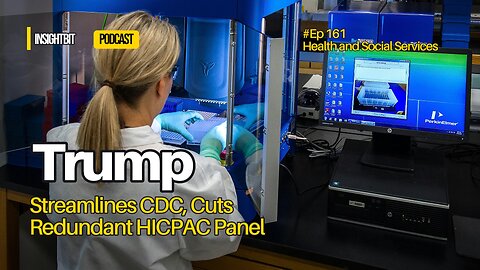 Trump Streamlines CDC, Cuts Redundant HICPAC Panel
