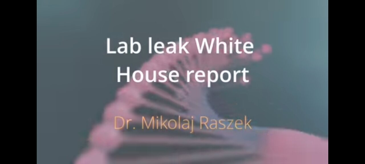 WHITEHOUSE LAB LEAK REPORT - DR. MIKOLAJ RASZEK