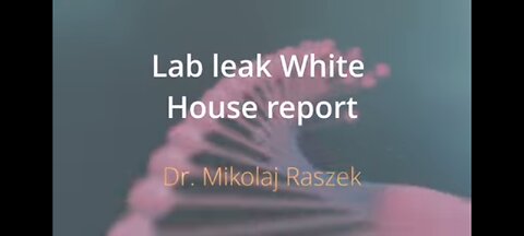 WHITEHOUSE LAB LEAK REPORT - DR. MIKOLAJ RASZEK