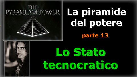 La piramide del potere: (Parte 13 ) - Lo Stato tecnocratico