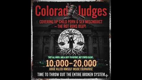 Colorado Judges: Covering Up Child Porn & Sex Misconduct – The Rot Runs Deep!