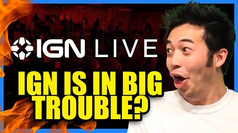 IGN is in BIG Trouble?