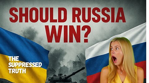 WHY THE US, THE EU AND UKRAINE SHOULD LOSE TO RUSSIA