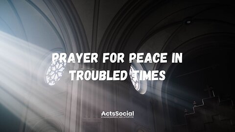 Prayer for Peace in Troubled Times