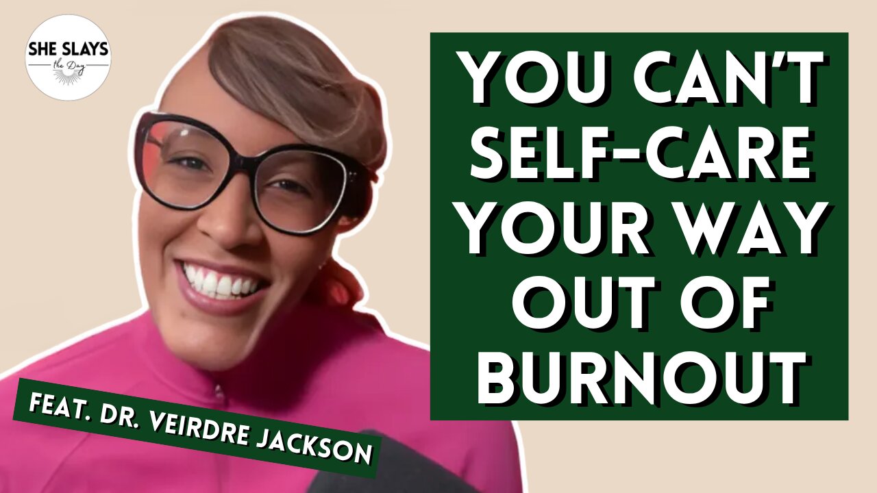 The Burnout Epidemic: Rewiring Wellness Through Systems, Not Self-Care feat. Dr. Veirdre Jackson