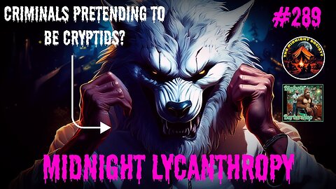 Are Criminals Posing As Cryptids? FT Brian Barber