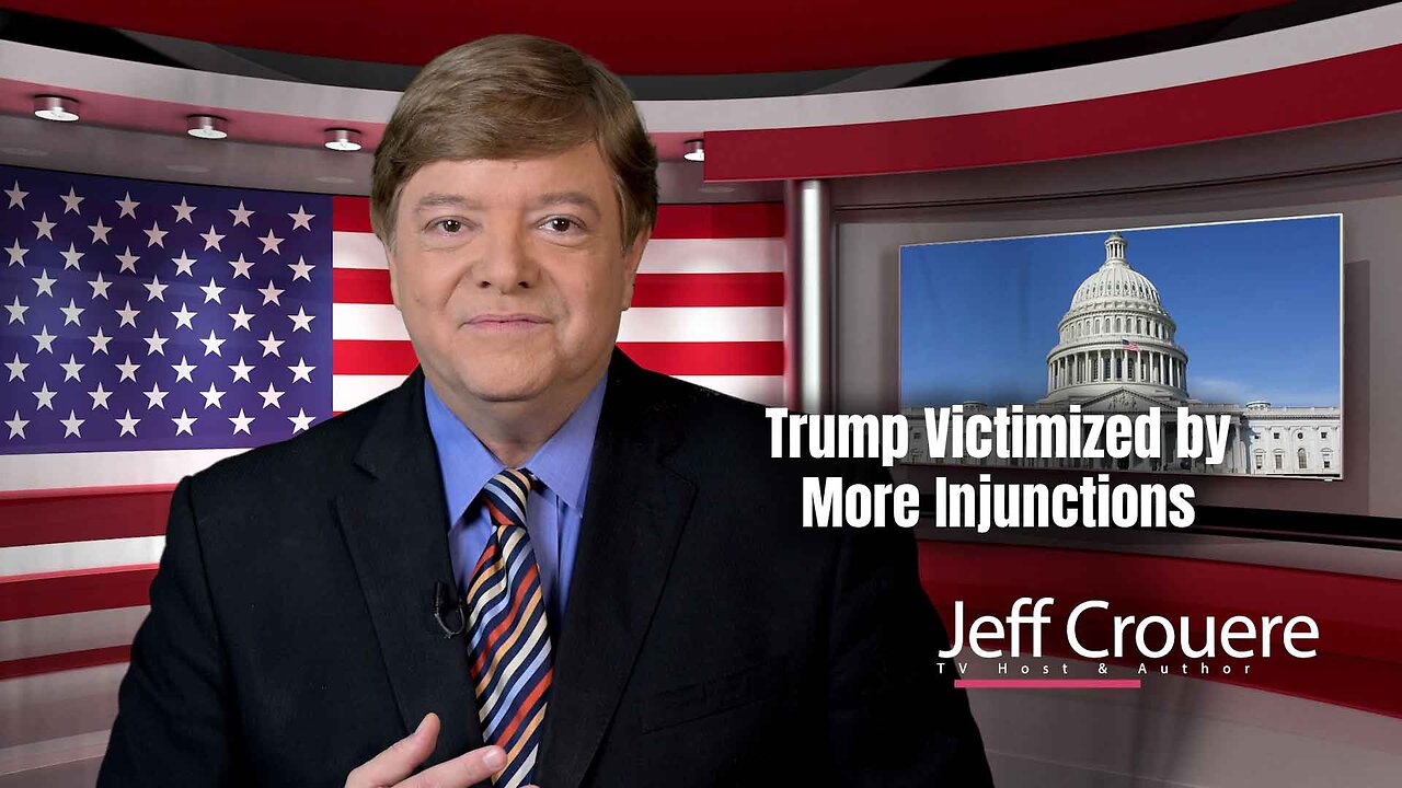 Trump Victimized by More Injunctions