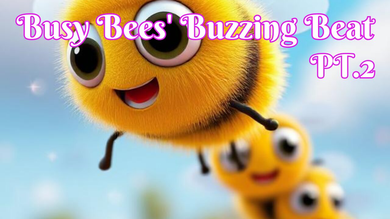 Busy Bees' Buzzing Beat Pt.2 Buzz, Boogie, Bop - Busy Beesโ Hive Hop!" ๐๐ต