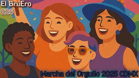 ElBruEro E26 Marcha del Orgullo 2025 CDMX #videopodcast #lgbtq #libertad #derechoaexistir