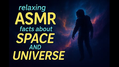 Relaxing ASMR Facts About Space and the Universe