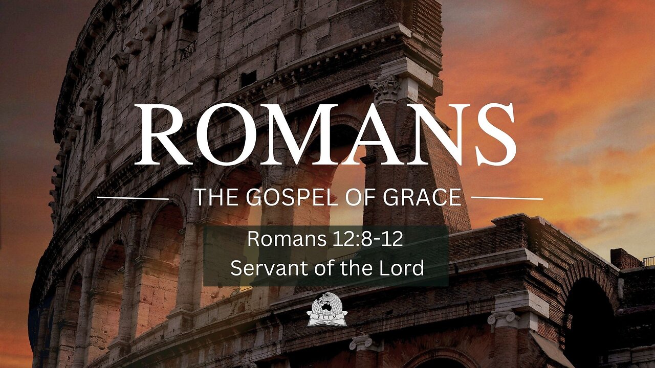 Romans 12:8-12 Servant of the Lord