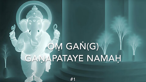 For Success in New Beginnings & Removing Obstacles : Sri Ganesha: Invocation