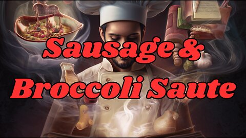 Quick Recipes - Sausage & Broccoli Saute