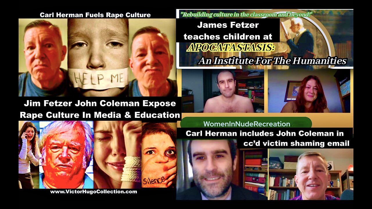 Carl Herman Jim Fetzer Paul Hilf Fuel Rape Culture Put Focus On John Coleman Apocatastasis Institute
