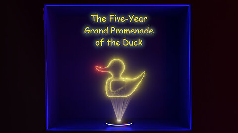 The Five-Year Grand Promenade of the Duck