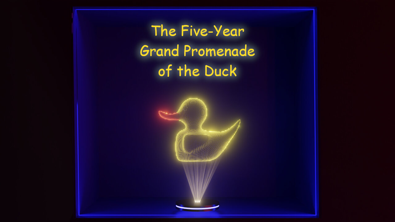 The Five-Year Grand Promenade of the Duck
